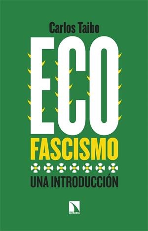 ECOFASCISMO | 9788413525310 | TAIBO, CARLOS | Llibreria L'Illa - Llibreria Online de Mollet - Comprar llibres online