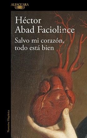 SALVO MI CORAZÓN TODO ESTÁ BIEN | 9788420461854 | ABAD FACIOLINCE, HÉCTOR | Llibreria L'Illa - Llibreria Online de Mollet - Comprar llibres online