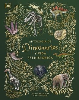 ANTOLOGÍA DE DINOSAURIOS Y VIDA PREHISTÓRICA ) | 9780241583340 | CHINSAMY-TURAN, ANUSUYA | Llibreria L'Illa - Llibreria Online de Mollet - Comprar llibres online