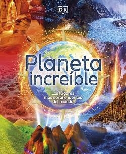 PLANETA INCREÍBLE | 9780241583395 | DK, | Llibreria L'Illa - Llibreria Online de Mollet - Comprar llibres online