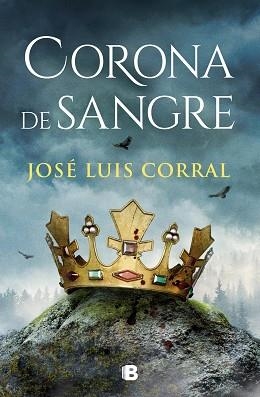 CORONA DE SANGRE | 9788466672740 | CORRAL, JOSÉ LUIS | Llibreria L'Illa - Llibreria Online de Mollet - Comprar llibres online