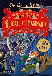 REINO DE LA FANTASÍA. EL RESCATE DE IMAGINARIA. DECIMOQUINTO VIAJE | 9788408260547 | STILTON, GERONIMO | Llibreria L'Illa - Llibreria Online de Mollet - Comprar llibres online