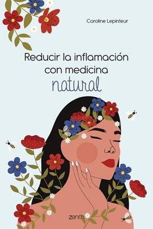 REDUCIR LA INFLAMACIÓN CON MEDICINA NATURAL | 9788408261810 | LEPINTEUR, CAROLINE | Llibreria L'Illa - Llibreria Online de Mollet - Comprar llibres online