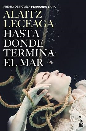 HASTA DONDE TERMINA EL MAR | 9788408263593 | LECEAGA, ALAITZ | Llibreria L'Illa - Llibreria Online de Mollet - Comprar llibres online