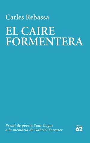 CAIRE FORMENTERA, EL | 9788429780604 | REBASSA, CARLES | Llibreria L'Illa - Llibreria Online de Mollet - Comprar llibres online
