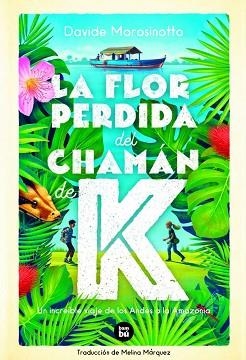 FLOR PERDIDA DEL CHAMÁN DE K, LA | 9788483438244 | MOROSINOTTO, DAVIDE | Llibreria L'Illa - Llibreria Online de Mollet - Comprar llibres online