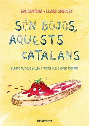 SÓN BOJOS AQUESTS CATALANS | 9788413561639 | SMEDLEY, CLAIRE/SANTANA BIGAS, EVA | Llibreria L'Illa - Llibreria Online de Mollet - Comprar llibres online