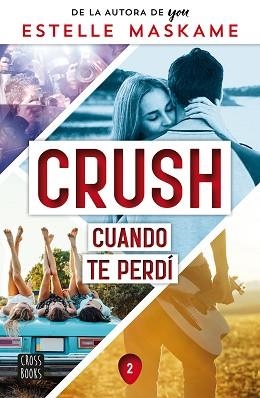 CRUSH 2. CUANDO TE PERDÍ | 9788408260523 | MASKAME, ESTELLE | Llibreria L'Illa - Llibreria Online de Mollet - Comprar llibres online