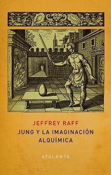 JUNG Y LA IMAGINACIÓN ALQUÍMICA | 9788412431513 | RAFF, JEFFREY | Llibreria L'Illa - Llibreria Online de Mollet - Comprar llibres online