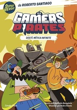 GAMERS PIRATES 1. DESTÍ: MÍTICA INFINITE | 9788413893426 | SANTIAGO, ROBERTO/BURGALETA, ESTÍBALIZ | Llibreria L'Illa - Llibreria Online de Mollet - Comprar llibres online