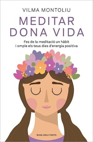 MEDITAR DONA VIDA | 9788418062544 | MONTOLIU, VILMA | Llibreria L'Illa - Llibreria Online de Mollet - Comprar llibres online