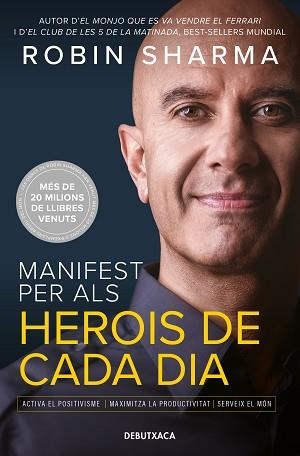 MANIFEST PER ALS HEROIS DE CADA DIA | 9788418196560 | SHARMA, ROBIN | Llibreria L'Illa - Llibreria Online de Mollet - Comprar llibres online