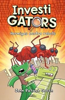 INVESTIGATORS 4 - HORMIGAS CONTRA ROBOTS | 9788418915994 | GREEN, JOHN PATRICK | Llibreria L'Illa - Llibreria Online de Mollet - Comprar llibres online