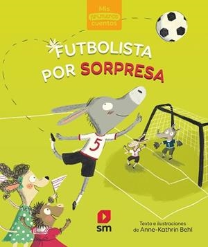 FUTBOLISTA POR SORPRESA | 9788491829980 | BEHL, ANNE-KATHRIN | Llibreria L'Illa - Llibreria Online de Mollet - Comprar llibres online
