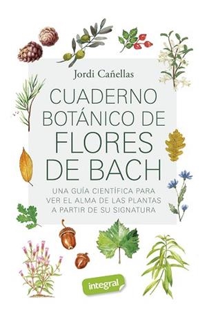 CUADERNO BOTÁNICO DE FLORES DE BACH | 9788491182290 | CAÑELLAS PUIGGRÒS, JORDI | Llibreria L'Illa - Llibreria Online de Mollet - Comprar llibres online