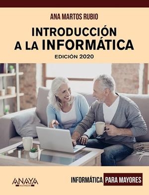 INTRODUCCIÓN A LA INFORMÁTICA. EDICIÓN 2020 | 9788441541603 | MARTOS RUBIO, ANA | Llibreria L'Illa - Llibreria Online de Mollet - Comprar llibres online