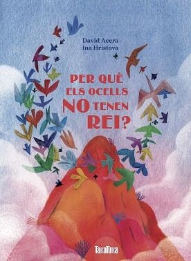 PER QUÈ ELS OCELLS NO TENEN REI? | 9788418821448 | ACERA, DAVID | Llibreria L'Illa - Llibreria Online de Mollet - Comprar llibres online