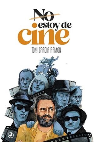 NO ESTOY DE CINE | 9788418059667 | GARCIA RAMON, TONI | Llibreria L'Illa - Llibreria Online de Mollet - Comprar llibres online