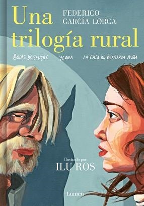 TRILOGÍA RURAL (BODAS DE SANGRE, YERMA Y LA CASA DE BERNARDA ALBA), UNA | 9788426455604 | GARCÍA LORCA, FEDERICO/ROS, ILU | Llibreria L'Illa - Llibreria Online de Mollet - Comprar llibres online