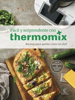 FÁCIL Y SORPRENDENTE CON THERMOMIX. RECETAS PARA QUEDAR COMO UN CHEF | 9788467064988 | THERMOMIX® | Llibreria L'Illa - Llibreria Online de Mollet - Comprar llibres online
