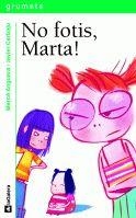NO FOTIS MARTA | 9788424630812 | ANGUERA, MERCE | Llibreria L'Illa - Llibreria Online de Mollet - Comprar llibres online