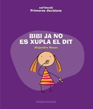 BIBI JA NO ES XUPLA EL DIT (COL. PRIMERES DECISIONS) | 9788481318432 | ROSAS, ALEJANDRO | Llibreria L'Illa - Llibreria Online de Mollet - Comprar llibres online