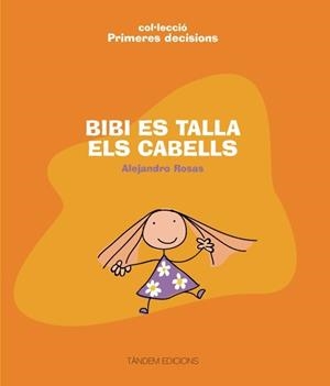 BIBI ES TALLA ELS CABELLS (COL. PRIMERES DECISIONS) | 9788481318418 | ROSAS, ALEJANDRO | Llibreria L'Illa - Llibreria Online de Mollet - Comprar llibres online