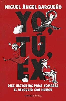 YO TÚ EX | 9788448031138 | BARGUEÑO, MIGUEL ÁNGEL | Llibreria L'Illa - Llibreria Online de Mollet - Comprar llibres online