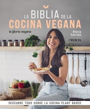 BIBLIA DE LA COCINA VEGANA, LA | 9788441546615 | CARRIÓN MOÑIZ, GLORIA | Llibreria L'Illa - Llibreria Online de Mollet - Comprar llibres online
