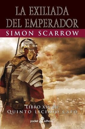 EXILIADA DEL EMPERADOR XIX, LA | 9788435022583 | SCARROW, SIMON | Llibreria L'Illa - Llibreria Online de Mollet - Comprar llibres online