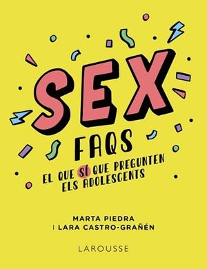 SEX FAQS. EL QUE SÍ QUE PREGUNTEN ELS ADOLESCENTS | 9788419250612 | PIEDRA, MARTA/CASTRO-GRAÑÉN, LARA | Llibreria L'Illa - Llibreria Online de Mollet - Comprar llibres online