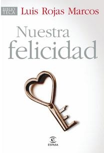 NUESTRA FELICIDAD | 9788467030198 | ROJAS MARCOS, LUIS | Llibreria L'Illa - Llibreria Online de Mollet - Comprar llibres online