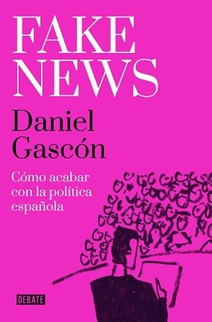 FAKE NEWS | 9788418967504 | GASCÓN, DANIEL | Llibreria L'Illa - Llibreria Online de Mollet - Comprar llibres online