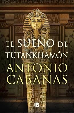 SUEÑO DE TUTANKHAMÓN | 9788466672849 | CABANAS, ANTONIO | Llibreria L'Illa - Llibreria Online de Mollet - Comprar llibres online
