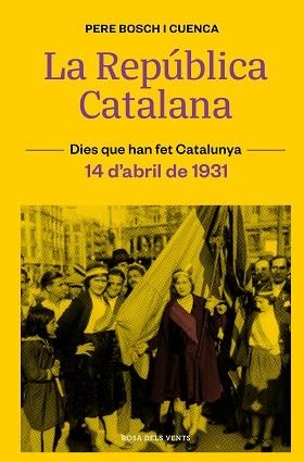 REPÚBLICA CATALANA (14 D#ABRIL DE 1931) | 9788418033490 | BOSCH I CUENCA, PERE | Llibreria L'Illa - Llibreria Online de Mollet - Comprar llibres online