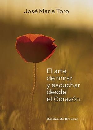ARTE DE MIRAR Y ESCUCHAR DESDE EL CORAZÓN | 9788433031990 | TORO ALÉS, JOSÉ MARÍA | Llibreria L'Illa - Llibreria Online de Mollet - Comprar llibres online