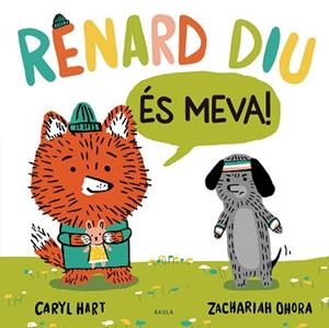 RENARD DIU ÉS MEVA! | 9788447948918 | HART, CARYL | Llibreria L'Illa - Llibreria Online de Mollet - Comprar llibres online