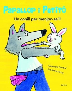 CONILL PER MENJAR-SE'L! | 9788447949113 | GARIBAL, ALEXANDRA | Llibreria L'Illa - Llibreria Online de Mollet - Comprar llibres online