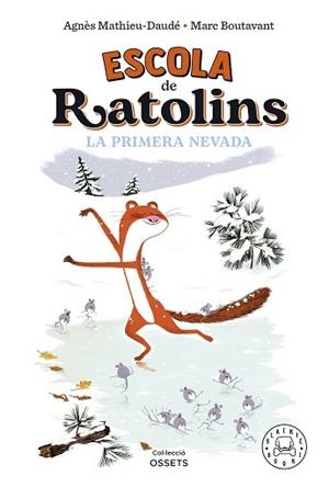 ESCOLA DE RATOLINS. LA PRIMERA NEVADA. | 9788419172587 | MATHIEU-DAUDÉ, AGNÈS | Llibreria L'Illa - Llibreria Online de Mollet - Comprar llibres online