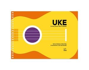 UKE. EL MEU PRIMER LLIBRE D’UKELELE | 9788412517118 | JIMÉNEZ, SONIA/REY, SALVA/HERNÁNDEZ, LLUÍS | Llibreria L'Illa - Llibreria Online de Mollet - Comprar llibres online