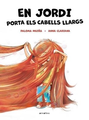 EN JORDI PORTA ELS CABELLS LLARGS | 9788418592904 | MUIÑA, PALOMA | Llibreria L'Illa - Llibreria Online de Mollet - Comprar llibres online