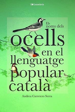 NOMS DELS OCELLS EN EL LLENGUATGE POPULAR CATALÀ, EL | 9788413562308 | CARRETERO SERRA, ANDREU | Llibreria L'Illa - Llibreria Online de Mollet - Comprar llibres online