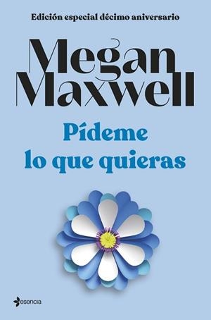 EDICIÓN ESPECIAL DÉCIMO ANIVERSARIO PÍDEME LO QUE QUIERAS | 9788408264286 | MAXWELL, MEGAN | Llibreria L'Illa - Llibreria Online de Mollet - Comprar llibres online