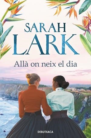 ALLÀ ON NEIX EL DIA | 9788418196720 | LARK, SARAH | Llibreria L'Illa - Llibreria Online de Mollet - Comprar llibres online