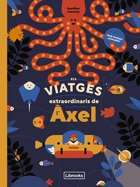 VIATGES EXTRAORDINARIS DE L'ÀXEL, ELS | 9788412586107 | JEANNEY, AURELIEN | Llibreria L'Illa - Llibreria Online de Mollet - Comprar llibres online