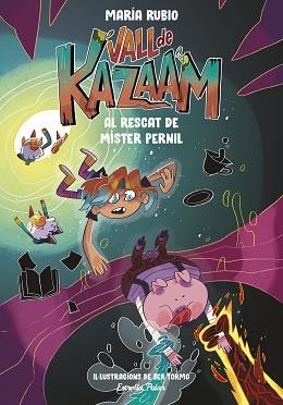 VALL DE KAZAAM 3. AL RESCAT DE MÍSTER PERNIL | 9788413893433 | RUBIO, MARÍA/TORMO, BEA | Llibreria L'Illa - Llibreria Online de Mollet - Comprar llibres online