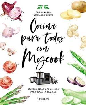 COCINA PARA TODOS CON MYCOOK | 9788441546790 | ALGORA SIGUERO, GEMA
