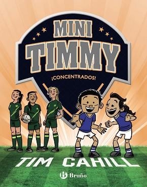 MINI TIMMY, 12. ¡CONCENTRADOS! | 9788469667750 | CAHILL, TIM | Llibreria L'Illa - Llibreria Online de Mollet - Comprar llibres online