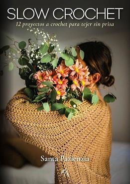 SLOW CROCHET | 9788411312172 | SANTA PAZIENZIA | Llibreria L'Illa - Llibreria Online de Mollet - Comprar llibres online