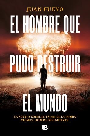 HOMBRE QUE PUDO DESTRUIR EL MUNDO, EL | 9788466674201 | FUEYO, JUAN | Llibreria L'Illa - Llibreria Online de Mollet - Comprar llibres online